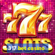 317 bet casino